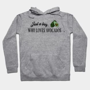 Just a boy who loves avocados Hoodie